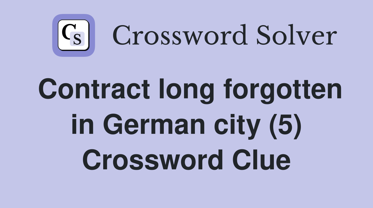 Contract long forgotten in German city (5) Crossword Clue