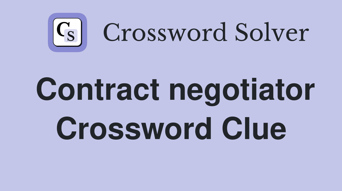 Contract negotiator Crossword Clue