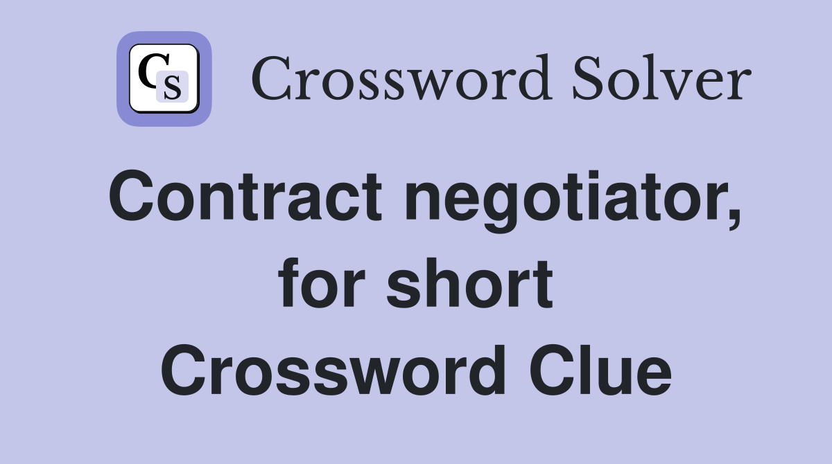 Contract negotiator, for short Crossword Clue