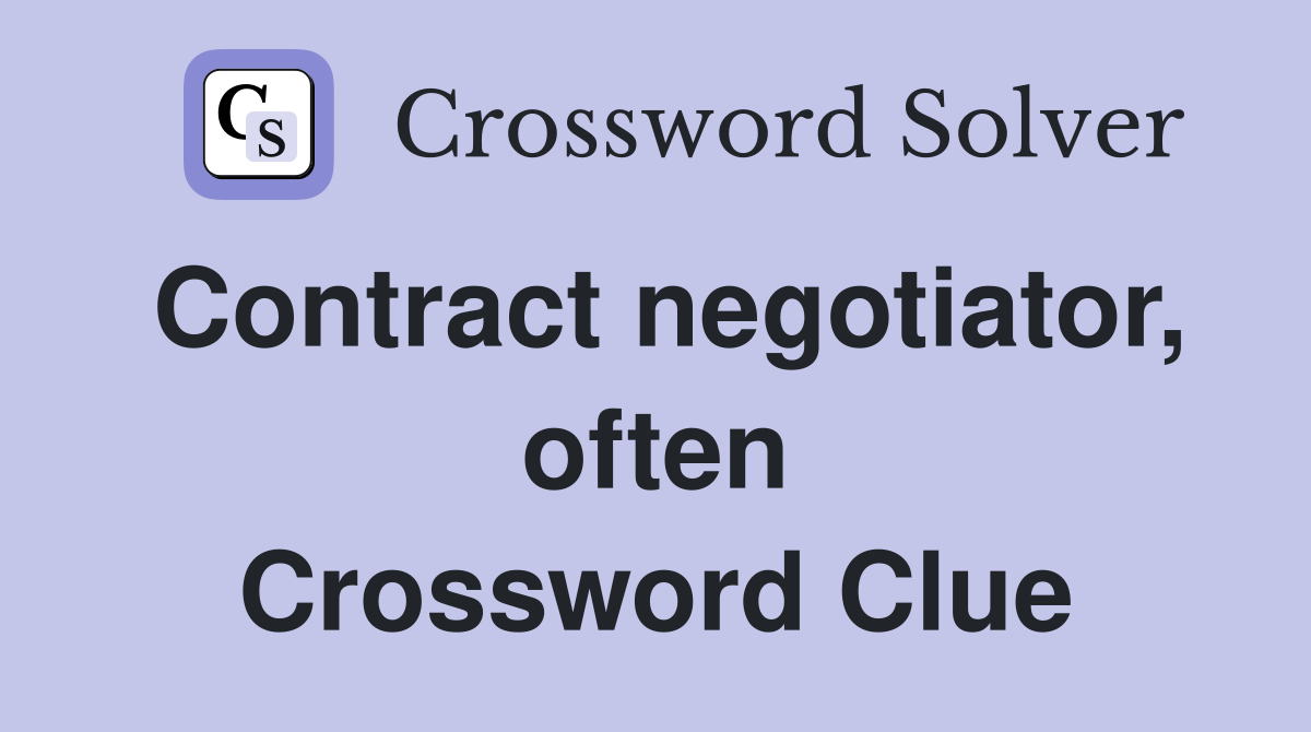 Contract negotiator, often Crossword Clue