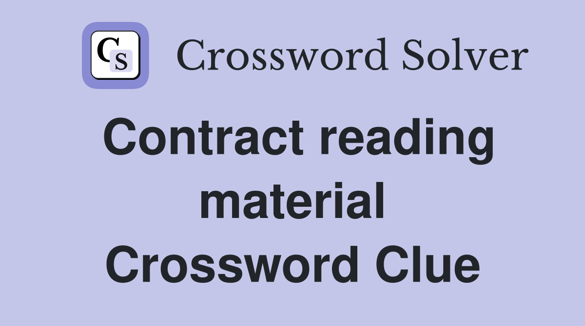Contract reading material Crossword Clue