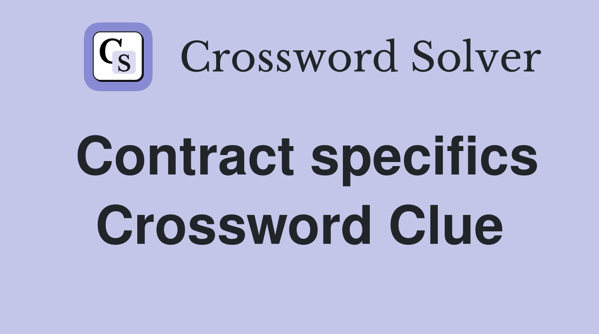 Contract specifics Crossword Clue