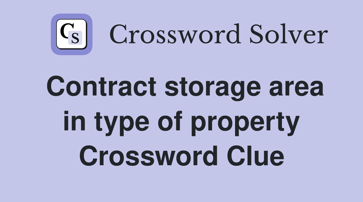 Contract storage area in type of property Crossword Clue