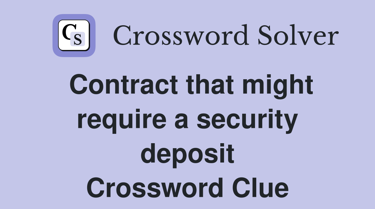 Contract that might require a security deposit Crossword Clue