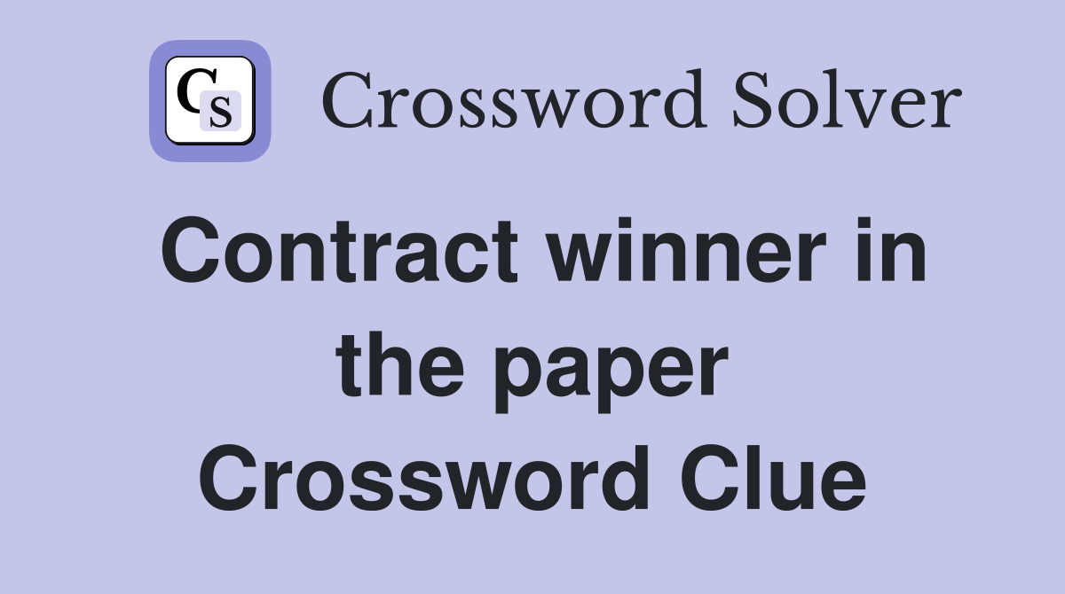 Contract winner in the paper Crossword Clue