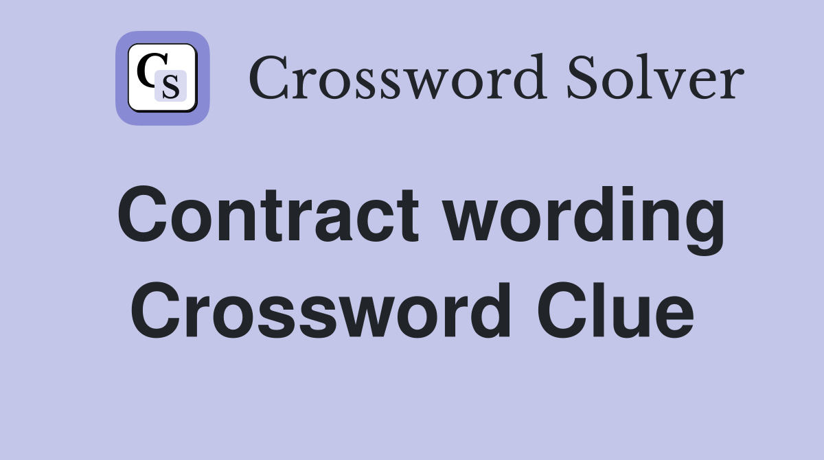 Contract wording Crossword Clue