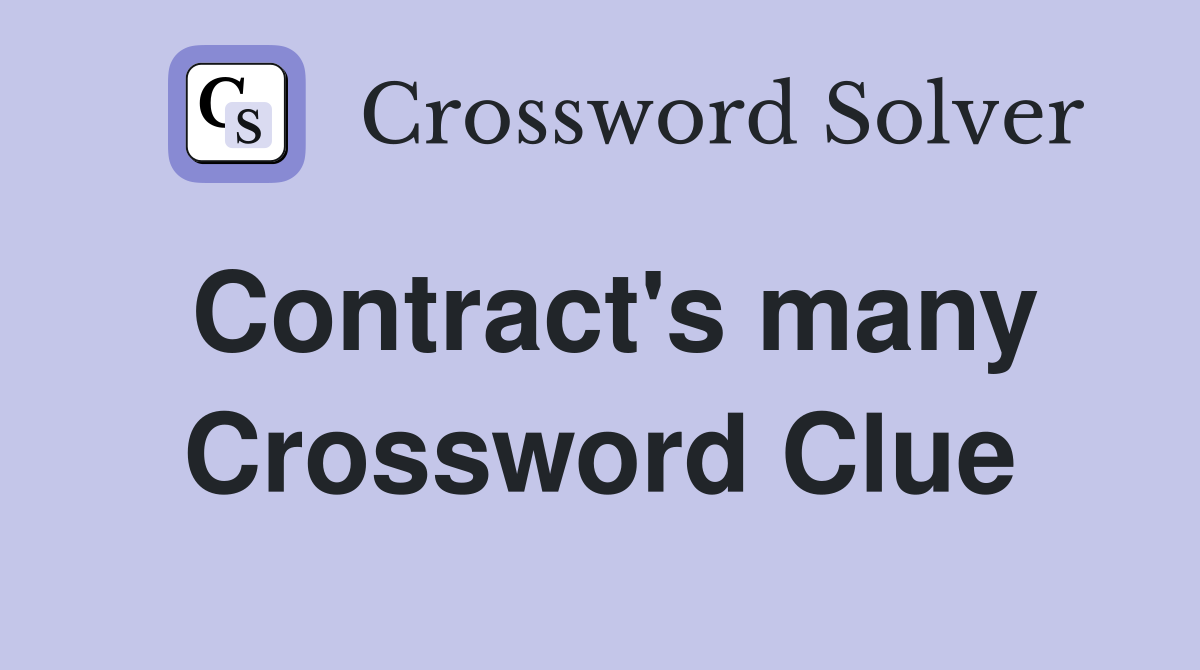Contract's many Crossword Clue