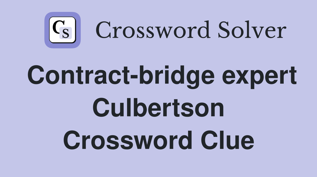 Contract-bridge expert Culbertson Crossword Clue