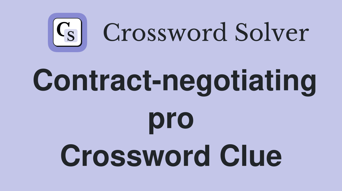 Contract-negotiating pro Crossword Clue