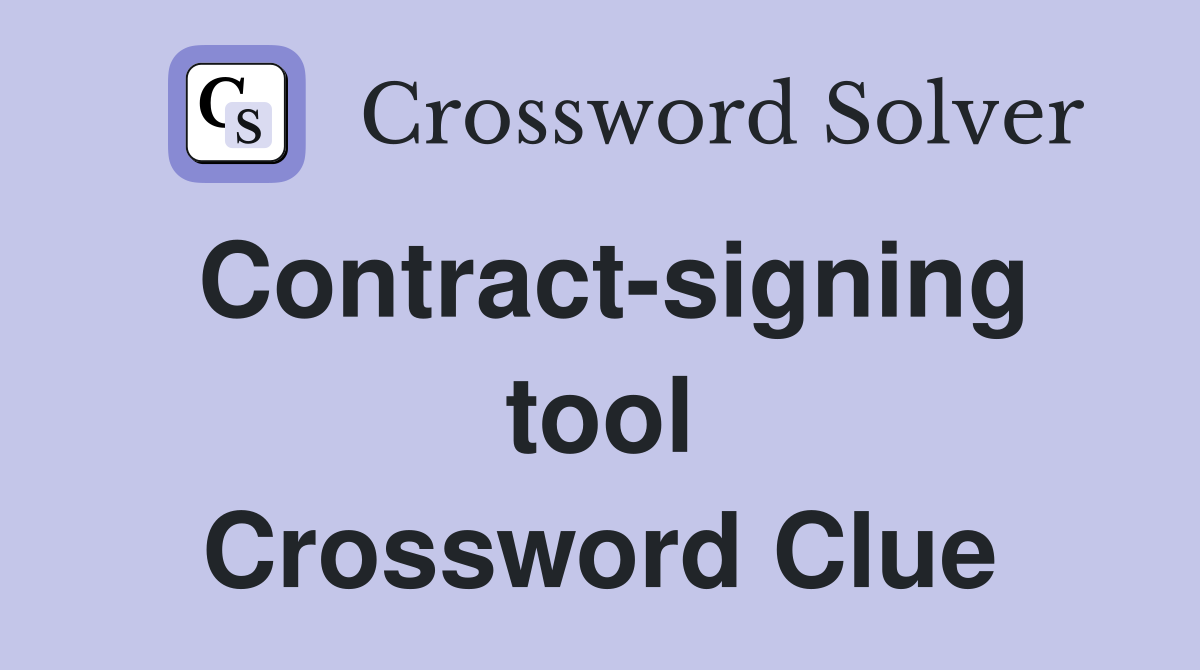 Contract-signing tool Crossword Clue
