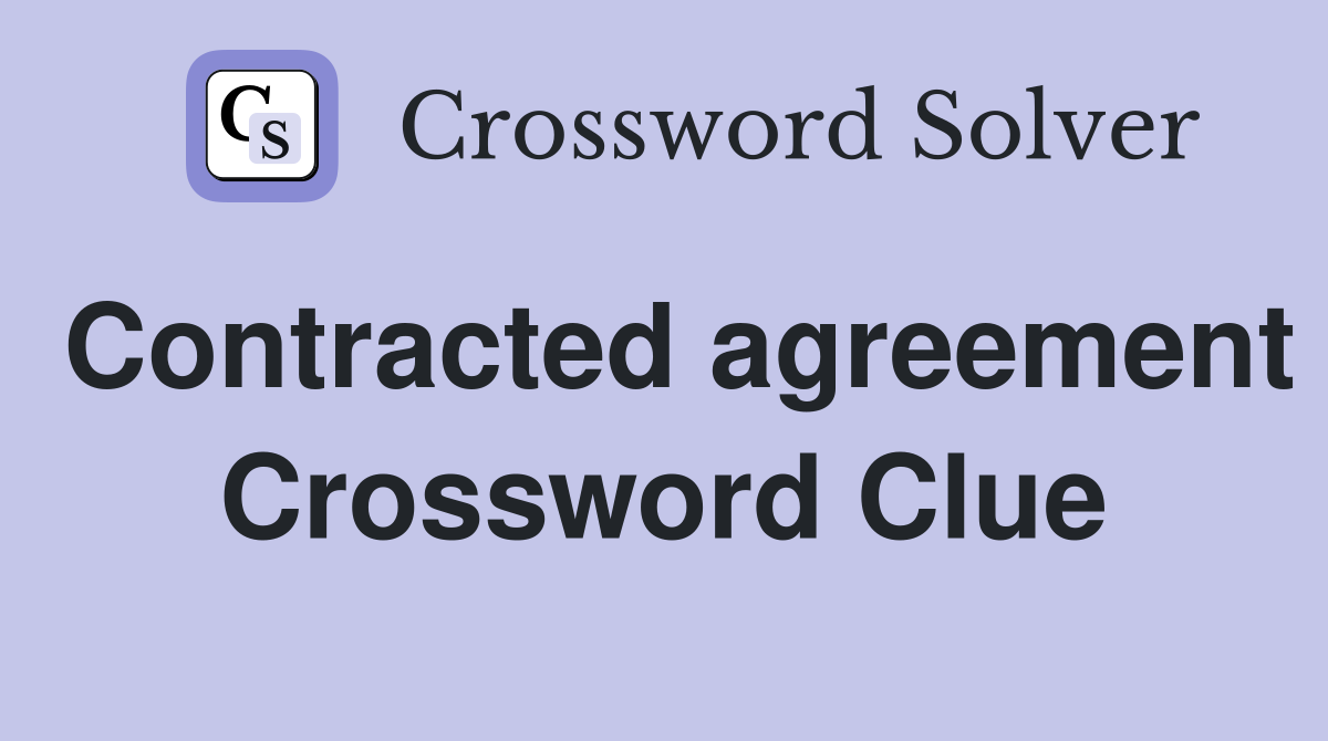 Contracted agreement Crossword Clue