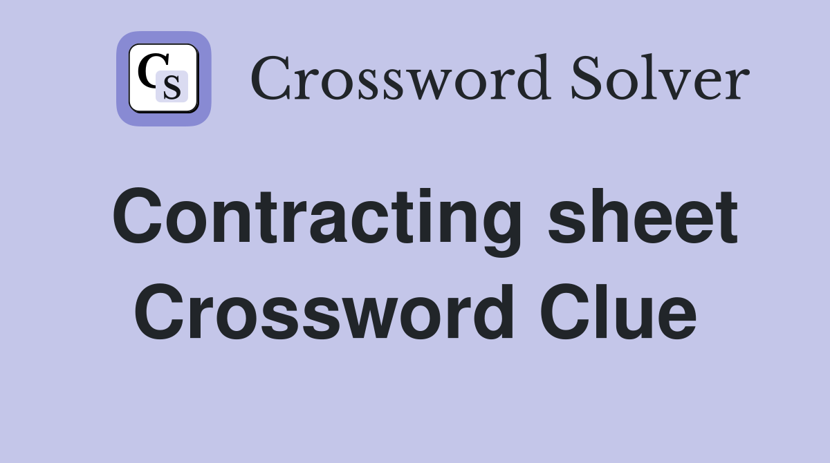 Contracting sheet Crossword Clue