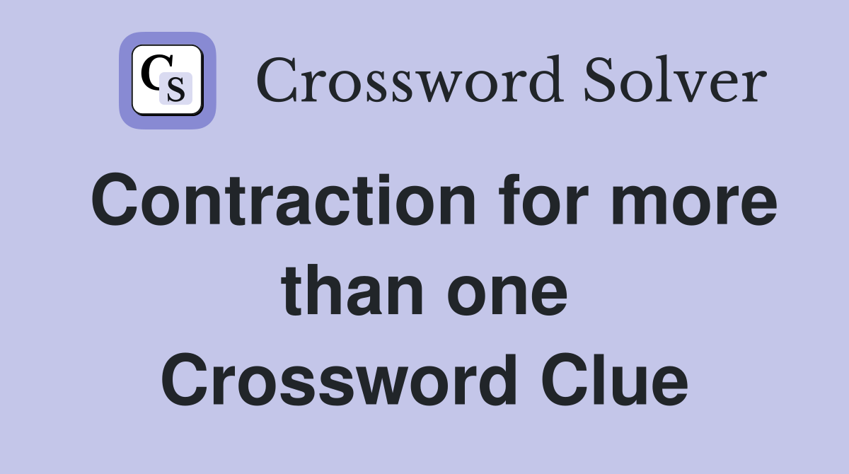 Contraction for more than one Crossword Clue