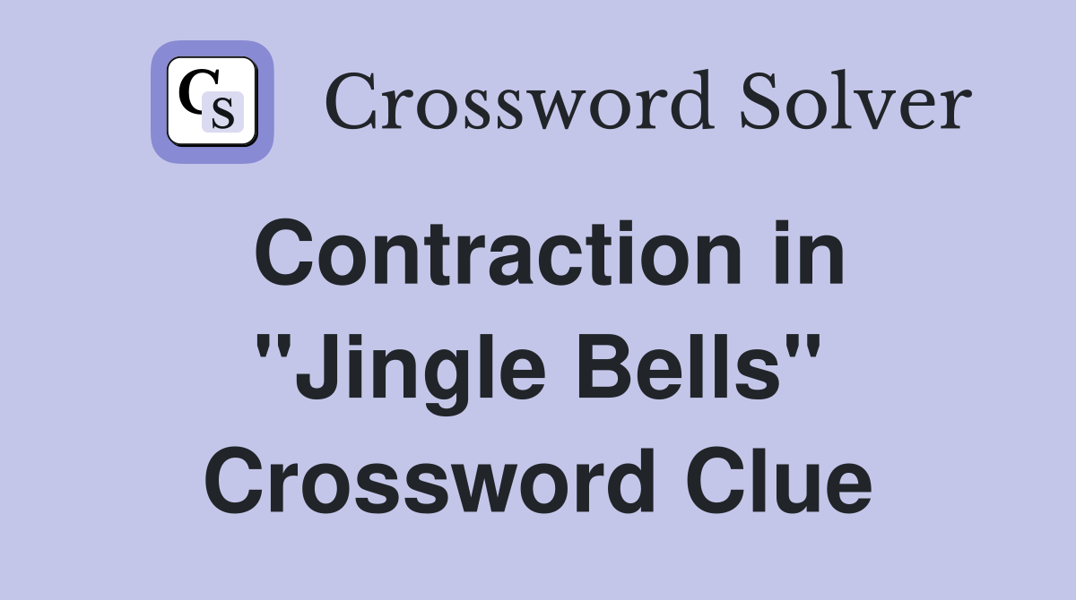 Contraction in "Jingle Bells" Crossword Clue