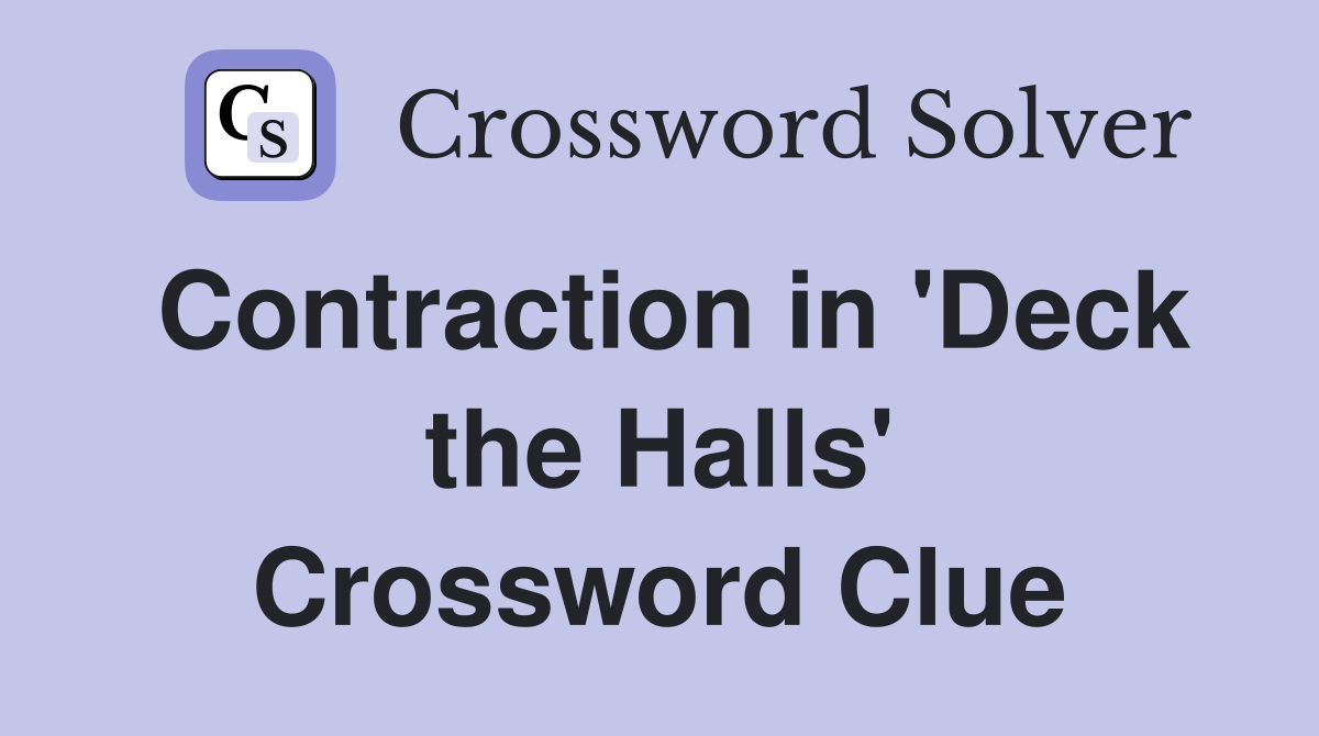 Contraction in 'Deck the Halls' Crossword Clue