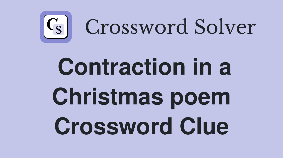 Contraction in a Christmas poem Crossword Clue