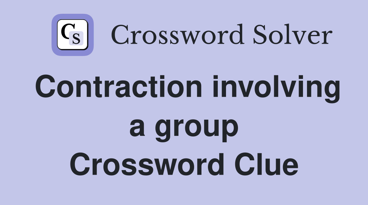 Contraction involving a group Crossword Clue
