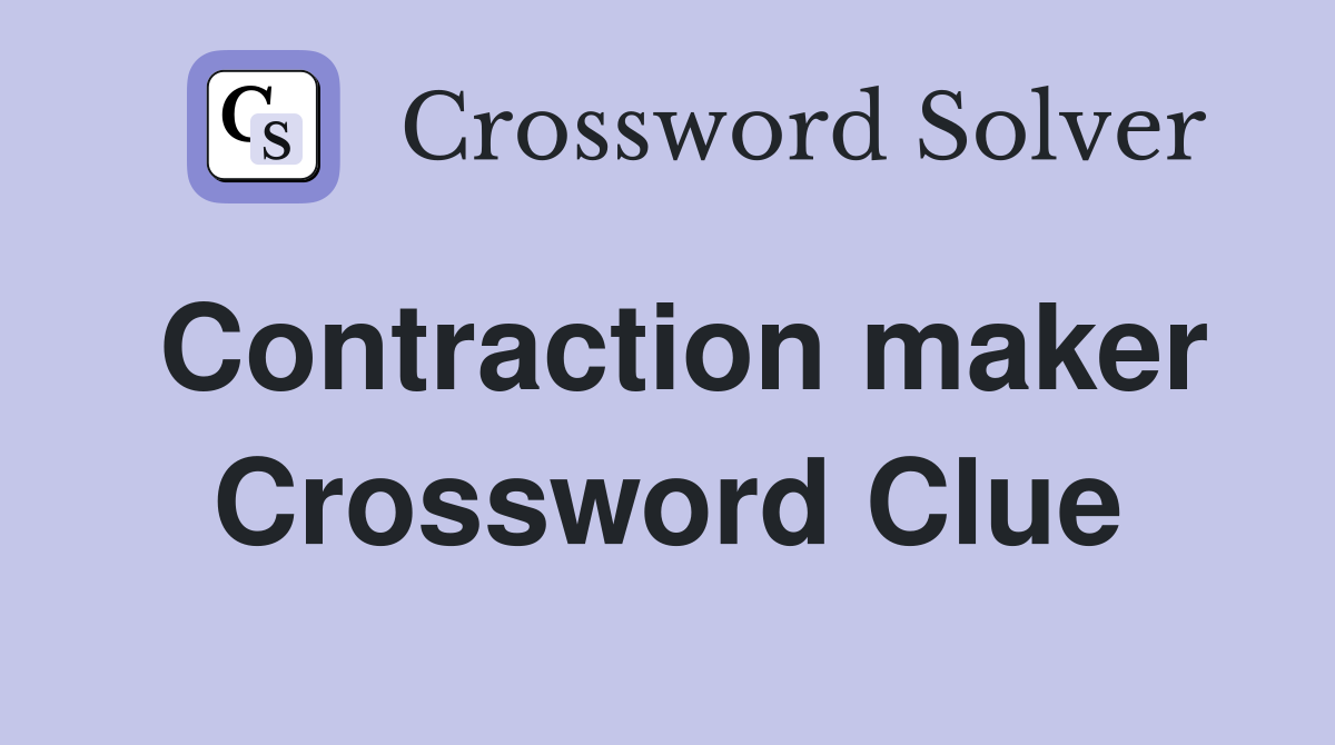Contraction maker Crossword Clue