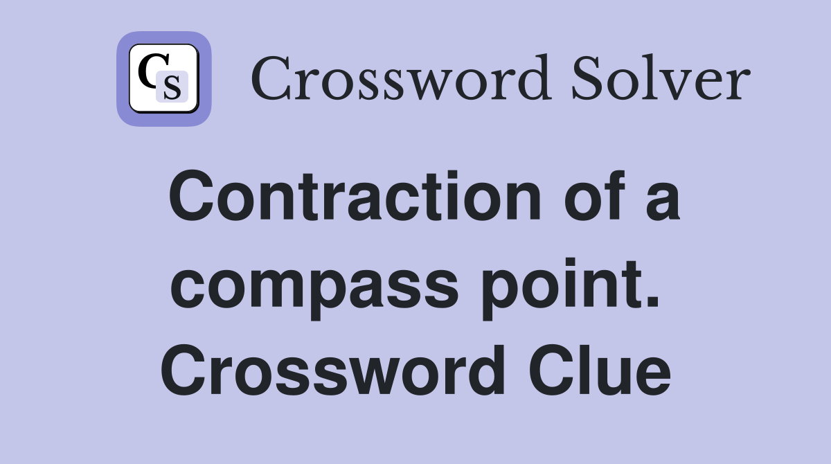 Contraction of a compass point. Crossword Clue