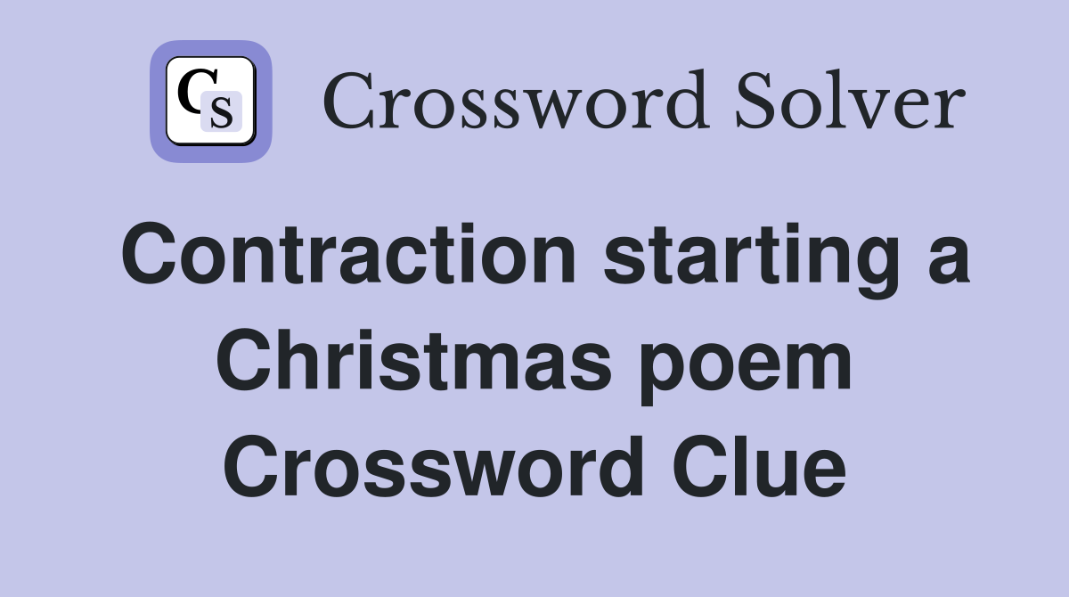 Contraction starting a Christmas poem Crossword Clue
