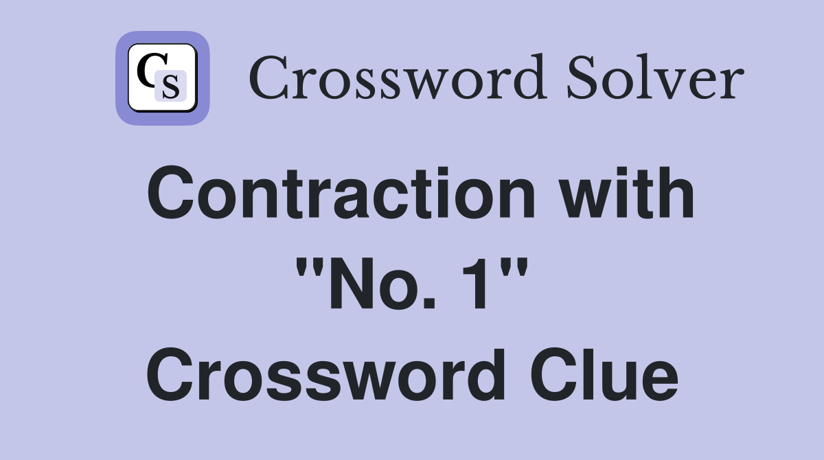 Contraction with "No. 1" Crossword Clue