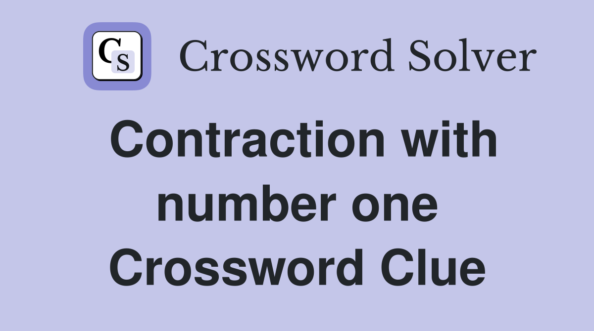 Contraction with number one Crossword Clue