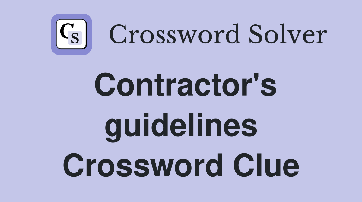 Contractor's guidelines Crossword Clue