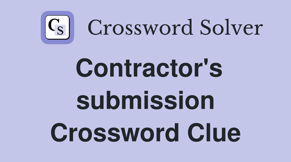 Contractor's submission Crossword Clue