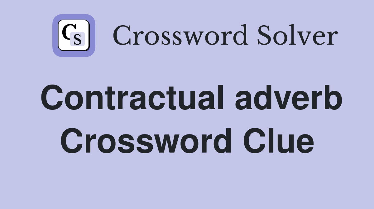 Contractual adverb Crossword Clue