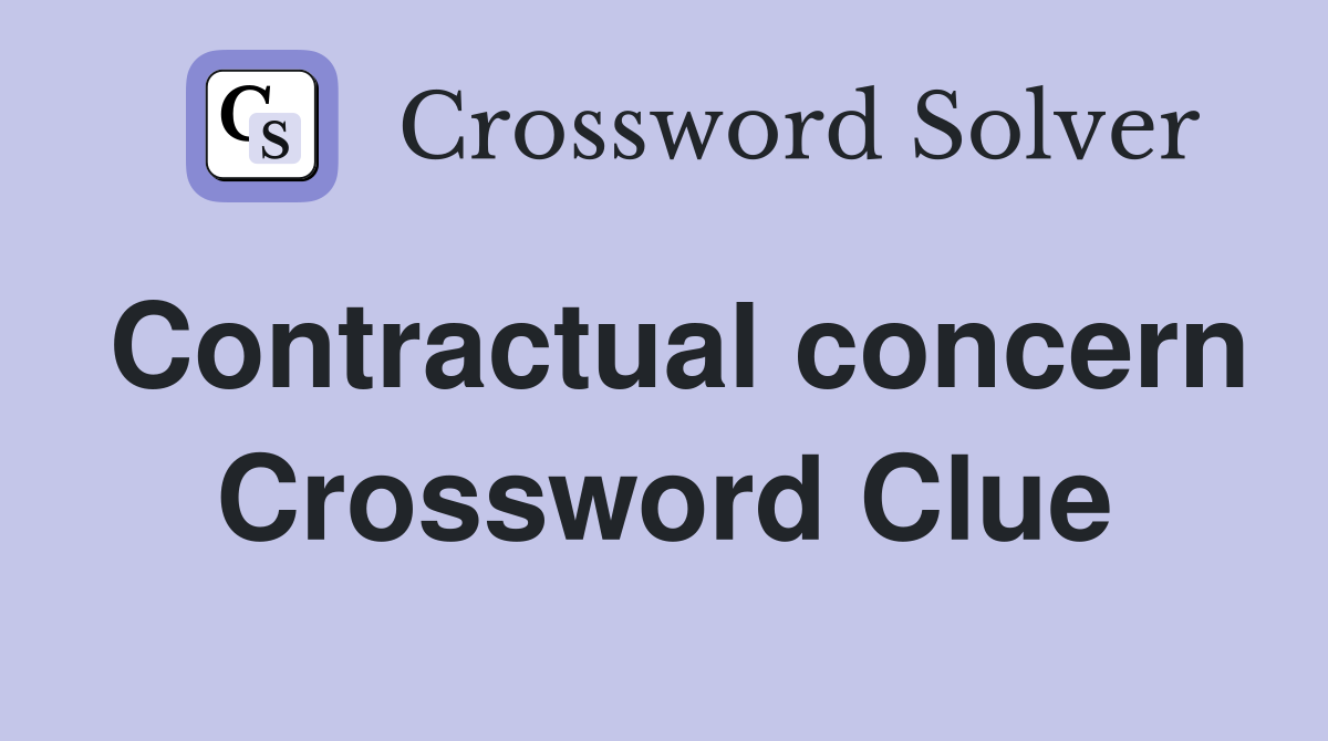 Contractual concern Crossword Clue