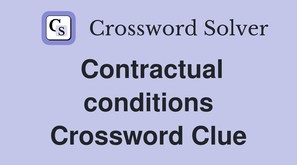 Contractual conditions Crossword Clue
