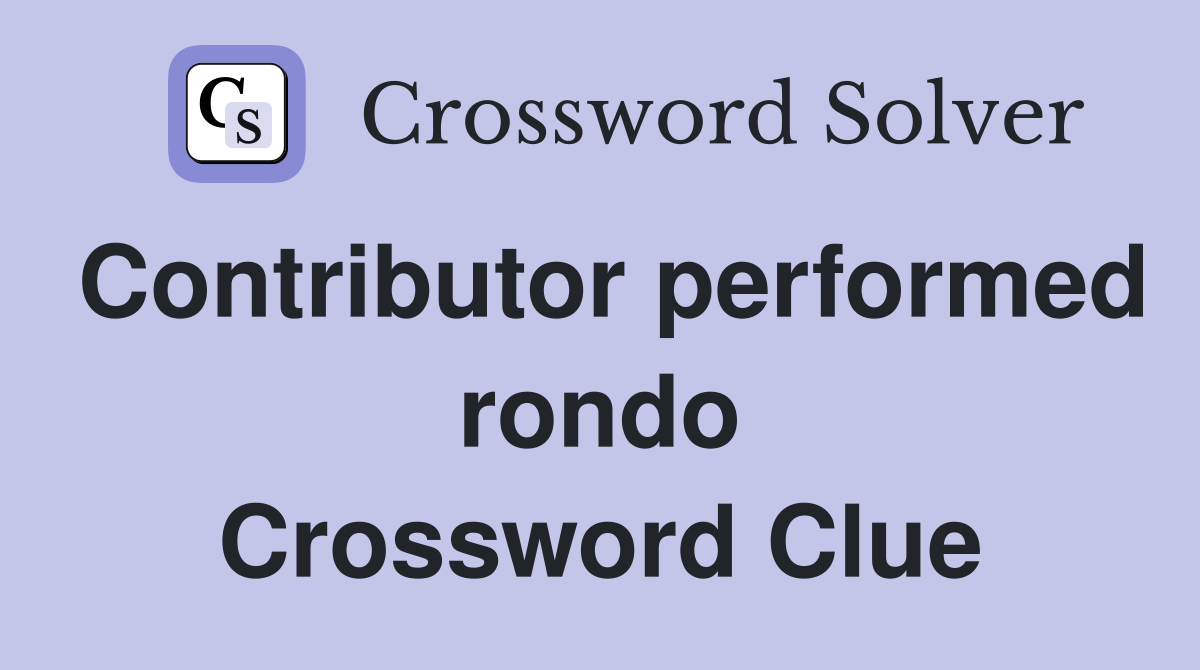Contributor performed rondo Crossword Clue