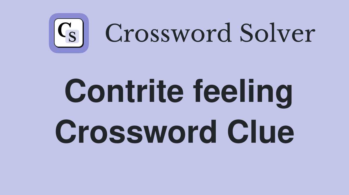 Contrite feeling Crossword Clue