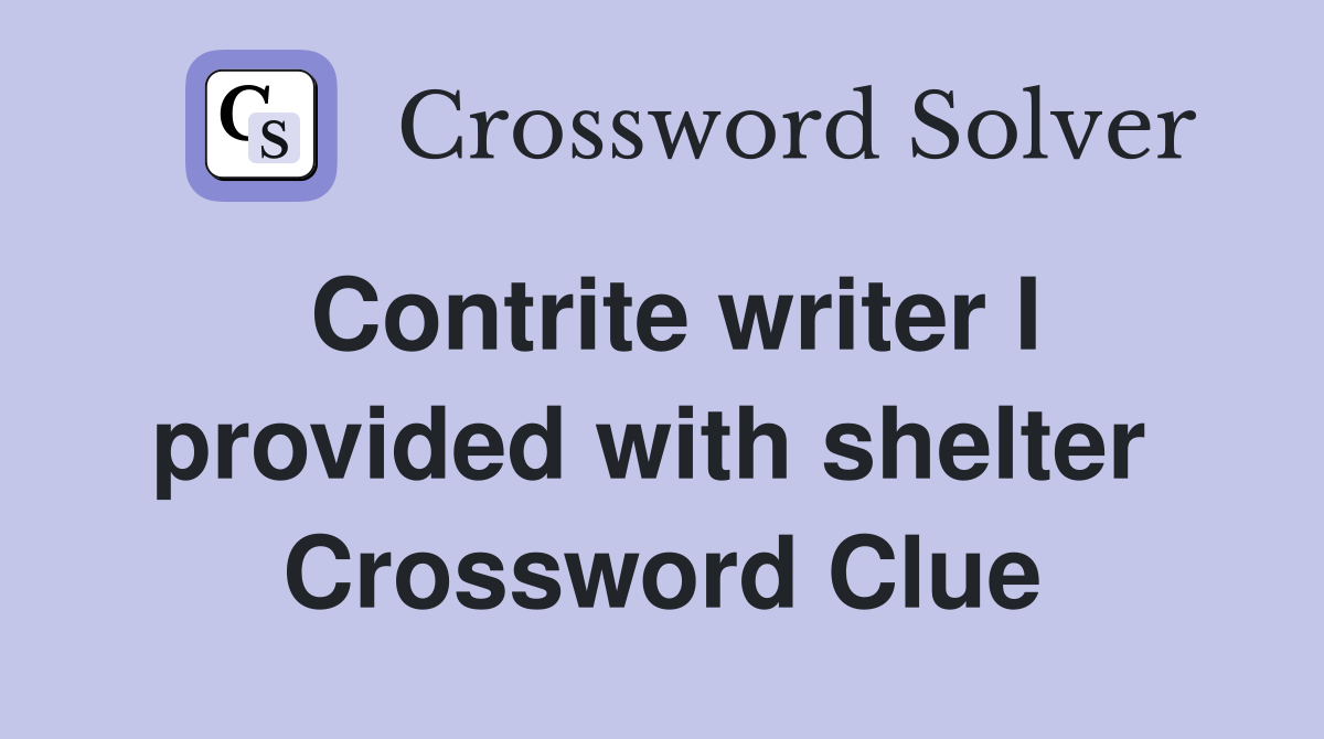 Contrite writer I provided with shelter  Crossword Clue