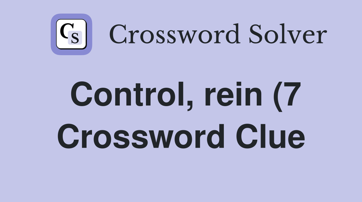 Control rein (7) Crossword Clue Answers Crossword Solver Control rein (7) Crossword Clue Answers Crossword Solver