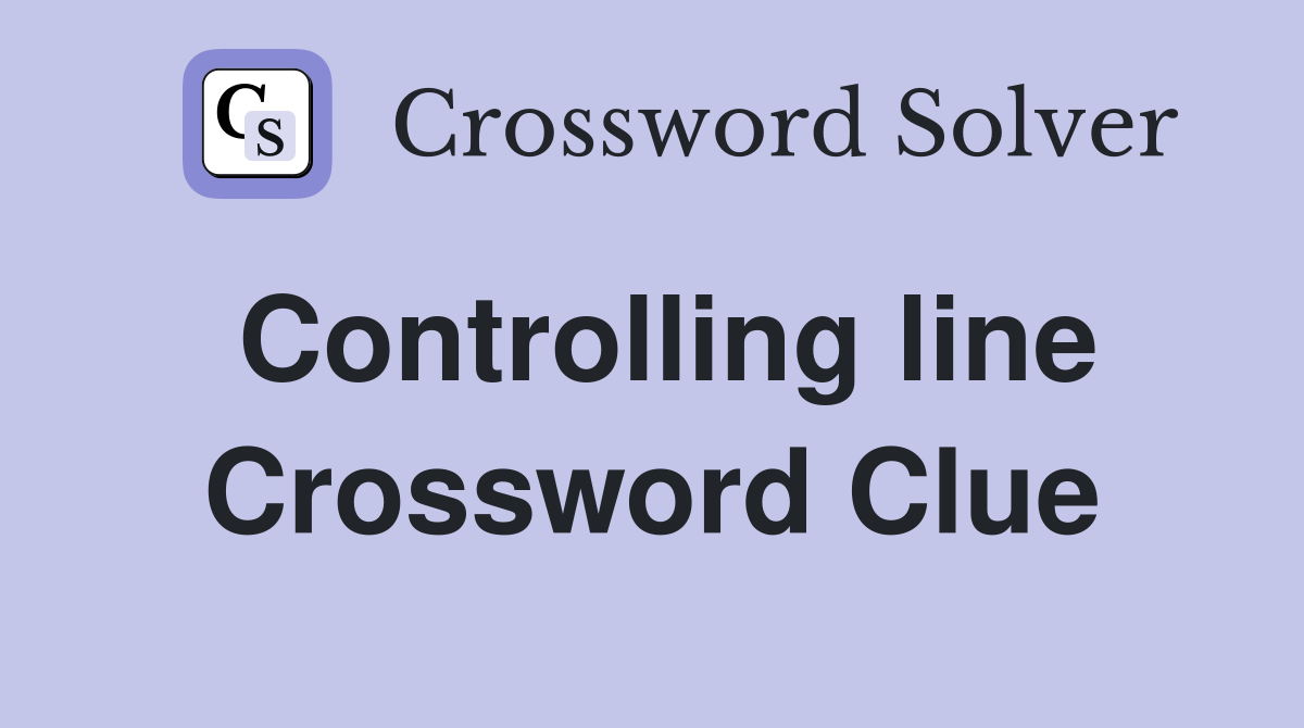 Controlling line Crossword Clue