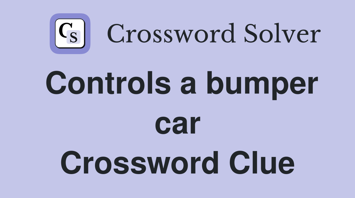 Controls a bumper car Crossword Clue