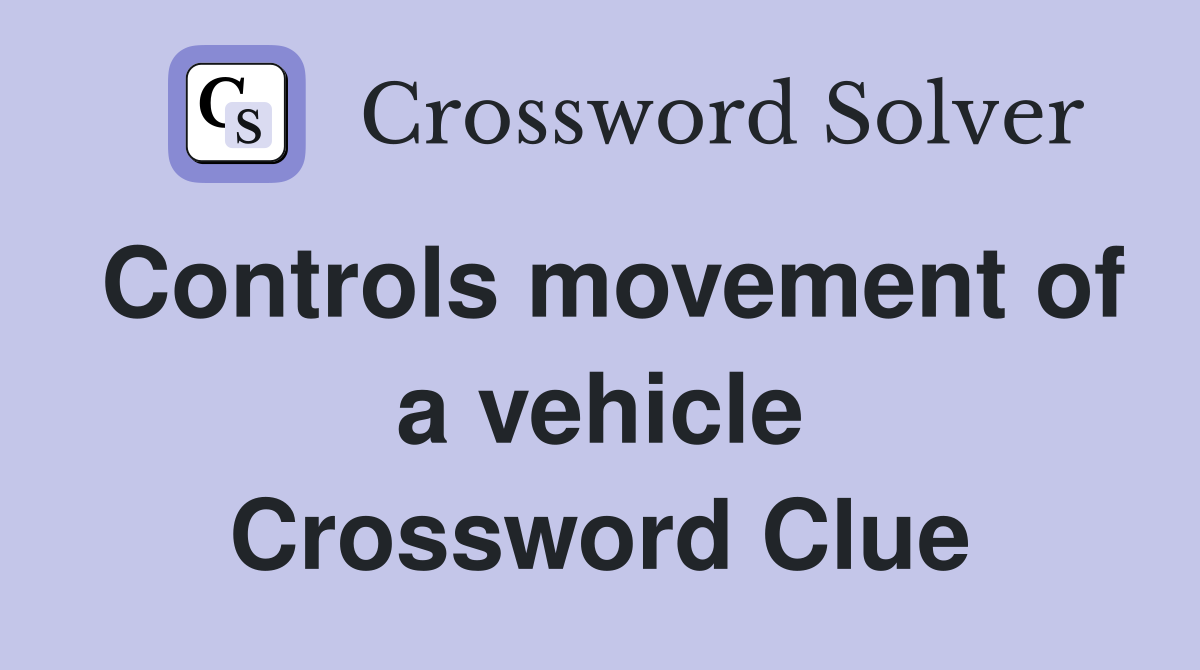Controls movement of a vehicle Crossword Clue