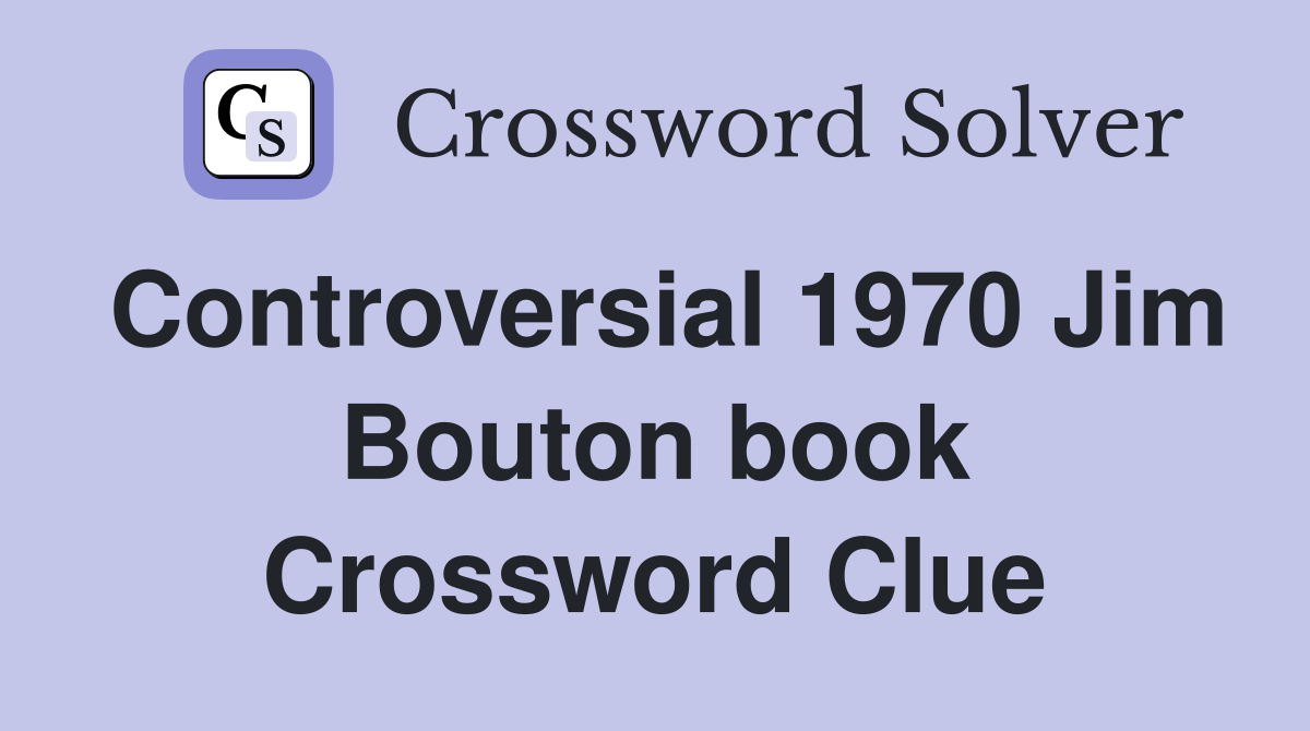 Controversial 1970 Jim Bouton book Crossword Clue