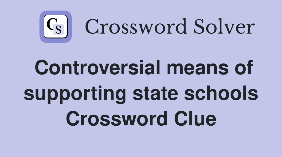 Controversial means of supporting state schools Crossword Clue