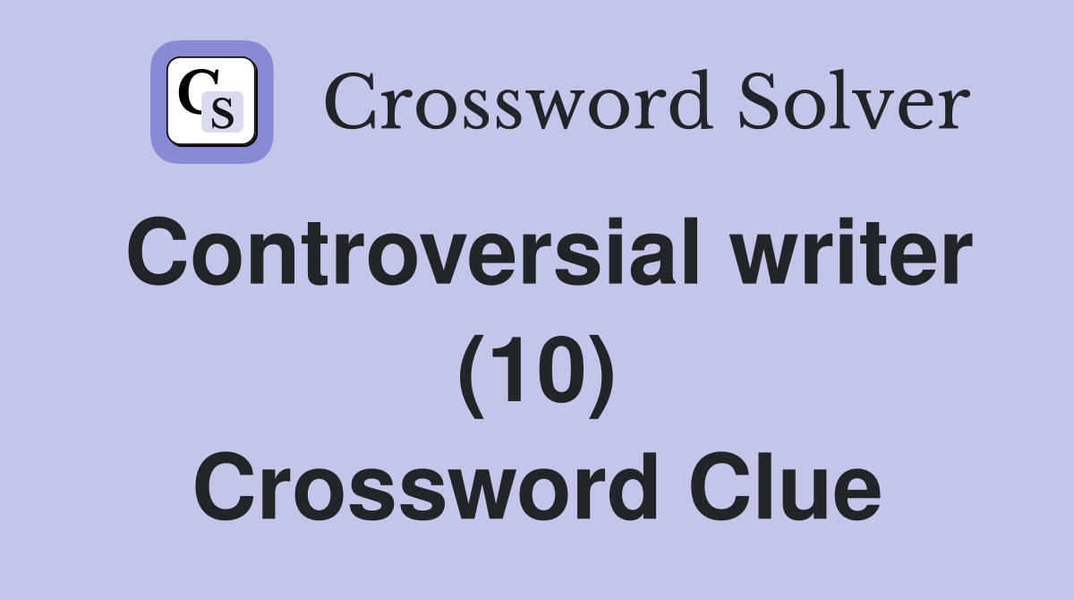 Controversial writer (10) Crossword Clue