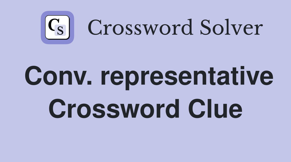 Conv. representative Crossword Clue