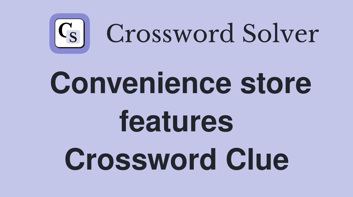 Convenience store features Crossword Clue