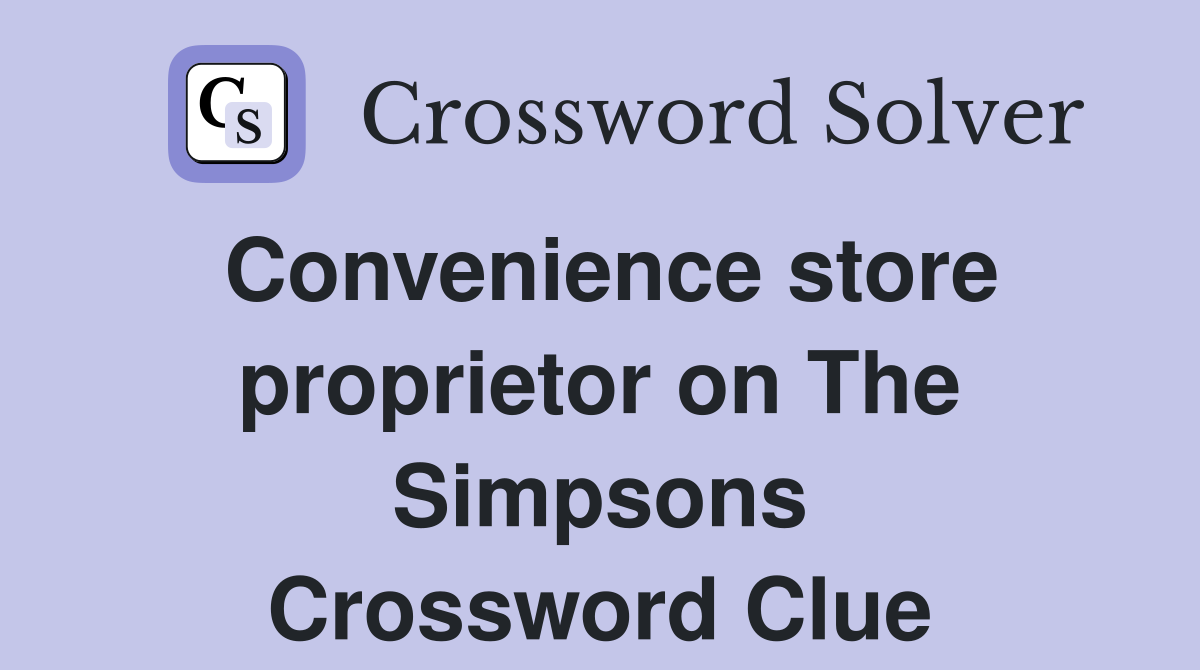 Convenience store proprietor on The Simpsons Crossword Clue