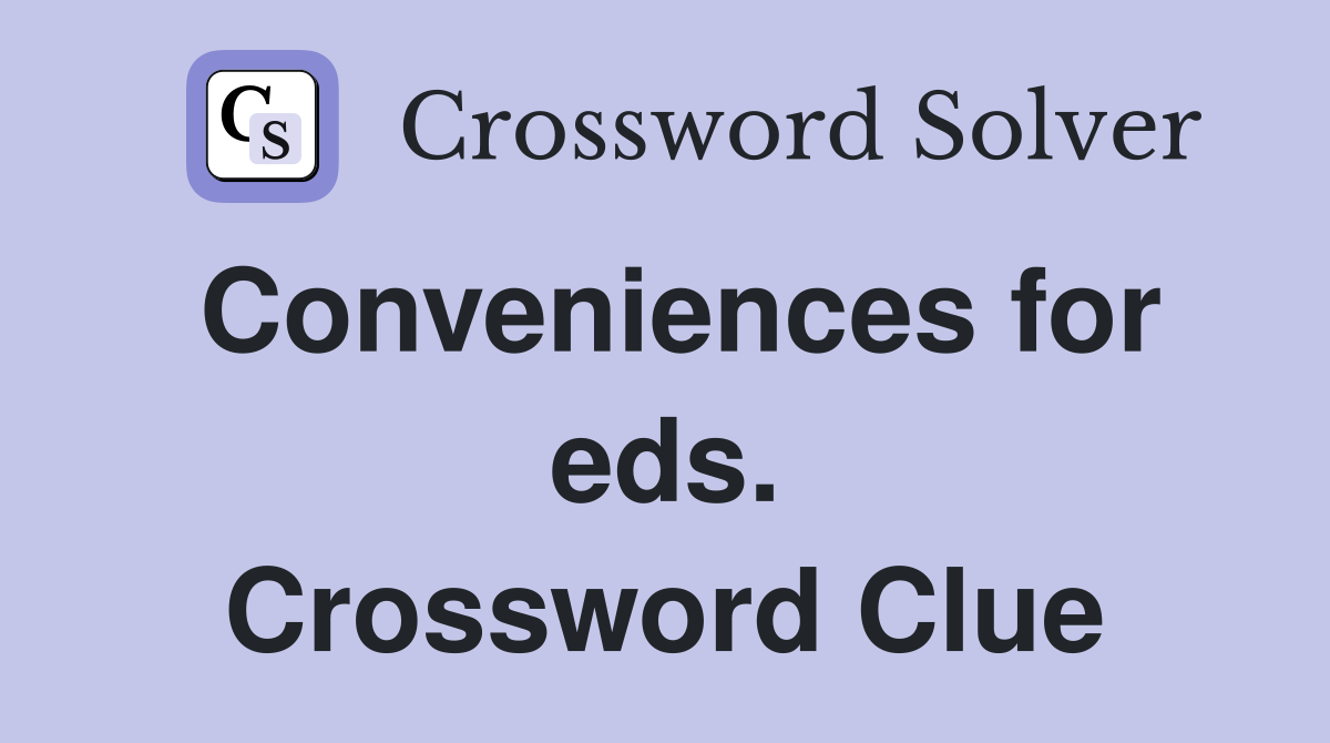Conveniences for eds. Crossword Clue