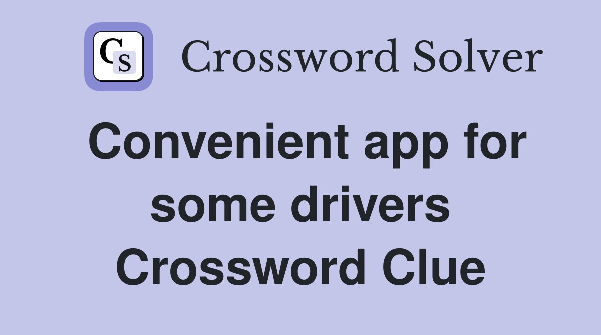 Convenient app for some drivers Crossword Clue