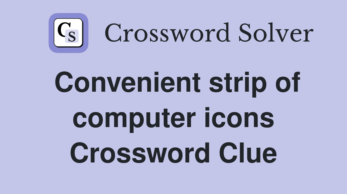 Convenient strip of computer icons Crossword Clue