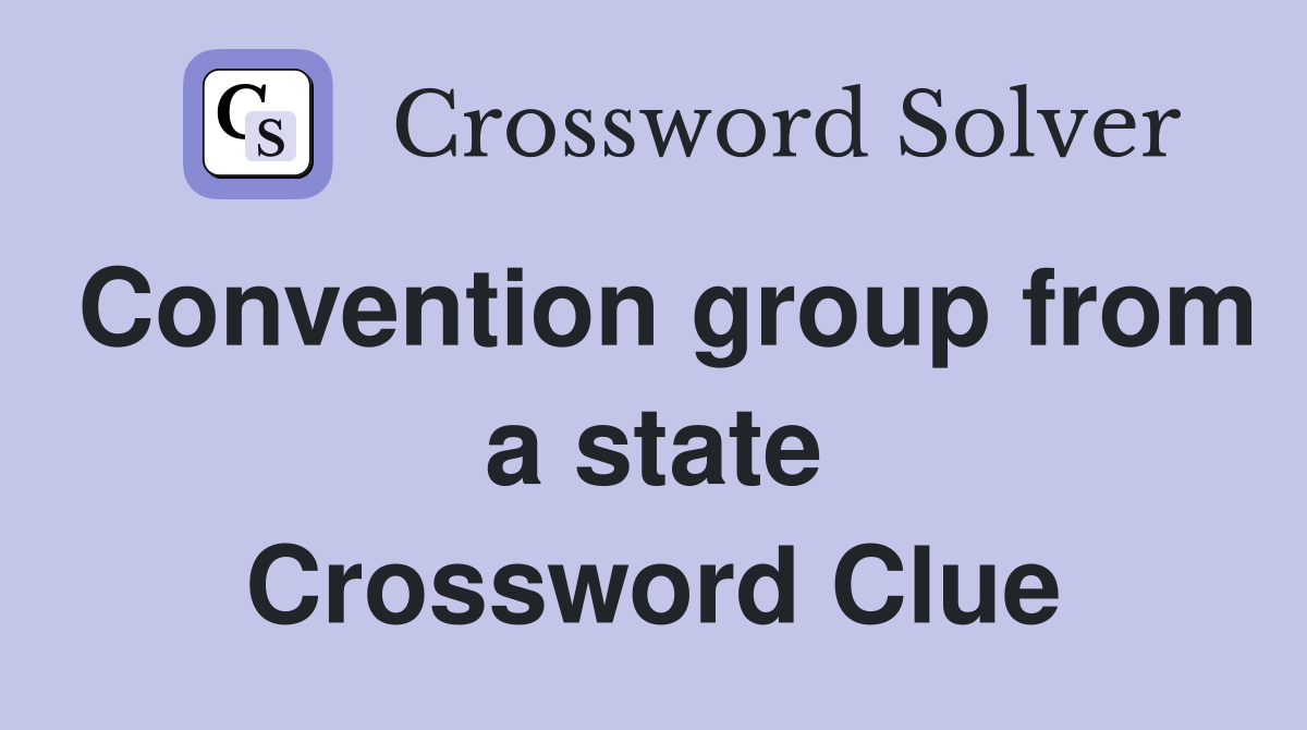 Convention group from a state Crossword Clue