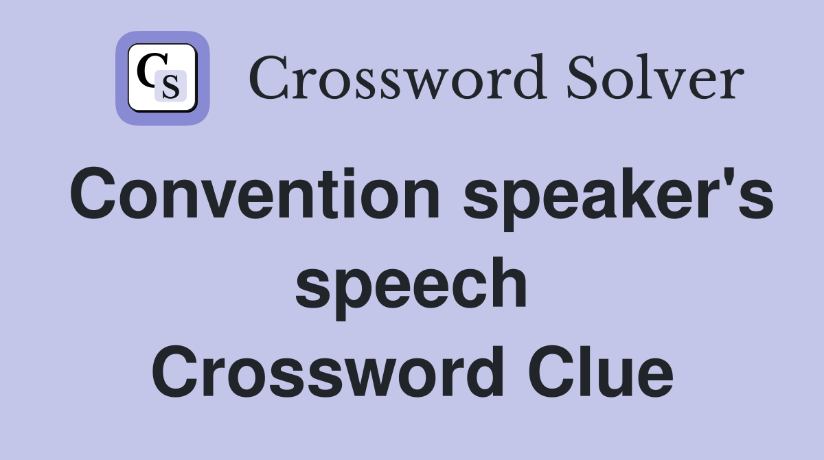 Convention speaker's speech Crossword Clue