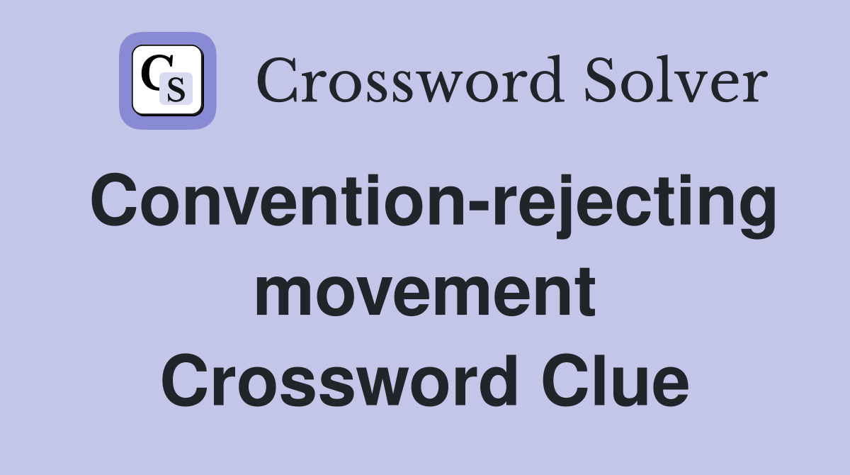 Convention-rejecting movement Crossword Clue